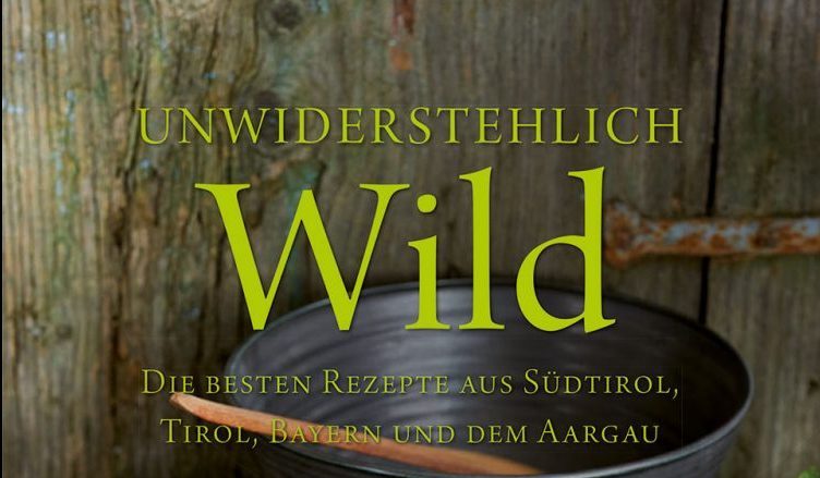 Buchtipp unwiderstehlich wild, Jagdfakten.at informiert
